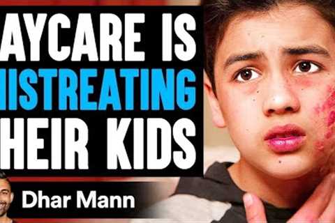 DAYCARE Is MISTREATING Their KIDS, What Happens Is Shocking | Dhar Mann