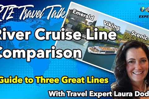 River Cruise Lines Comparison Viking, Emerald & Scenic River Cruises CHOOSING THE BEST ONE