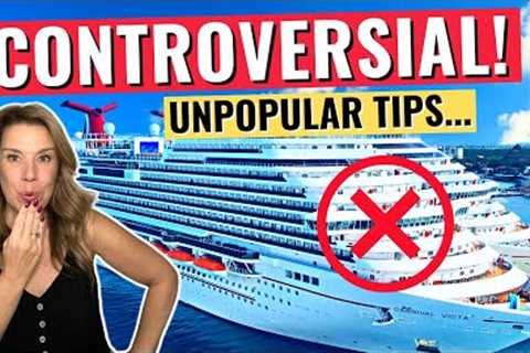 10 Controversial Cruise Tips That Go Against Popular Opinion
