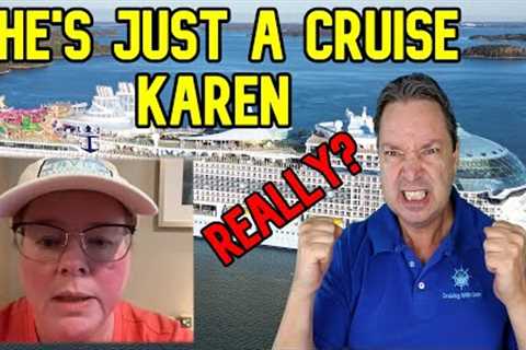SHE''S A CRUISE SHIP KAREN FOR COMPAINING ABOUT NEIGHBORS