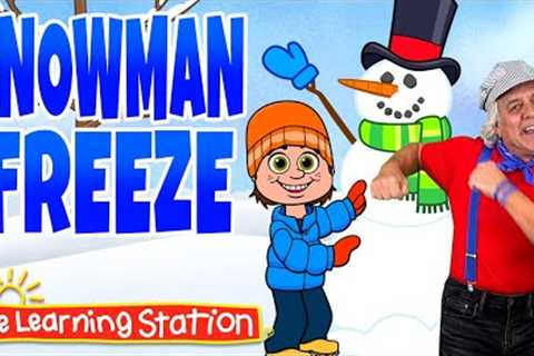 Snow Man Freeze Song ⛄️ Freeze Dance ⛄️ Winter Song for Kids ⛄️ Brain Breaks by The Learning Station