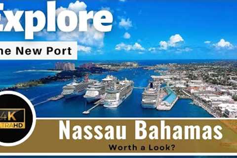 NEW PORT - Nassau Bahamas Cruise Terminal - Top Things To Do - What To Expect