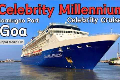 Inside the Celebrity Millennium Cruise Ship | Mormugao Port Goa | Cinematic video