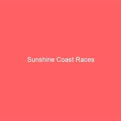 Sunshine Coast Races