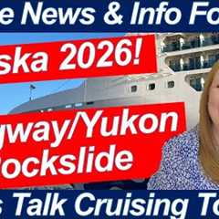 CRUISE NEWS! Skagway Rock Slide in Alaska Closes Road to Port! Alaska 2026 Season Announced!