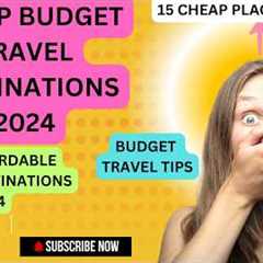 Best Places To Travel On A Budget | Cheap Vacation Idea For 2024 | Budget Travel Tip