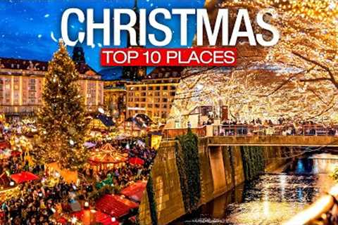 Top 10 Best Vacation Places To Visit During Christmas! - Christmas 2022 Travel Guide