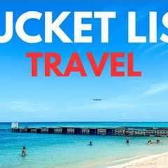 Best Travel Destinations in The World - 2024 Bucket List