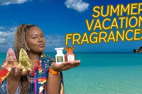 The Best Summer Vacation Fragrances | Perfumes for Warm Weather & Year Round!