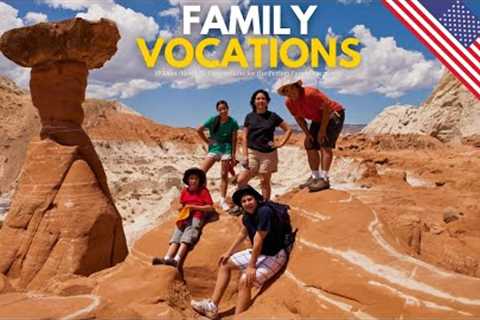 10 Must-Visit U.S. Destinations for the Perfect Family Vacation