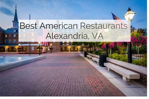 Savoring American Restaurants in Alexandria, VA | MyProMovers