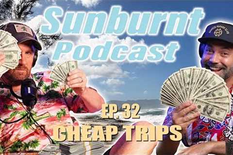 Budget Travel Hacks, Traveler’s Checks Explained & Zombie Movie Secret 😂🌴 | Sunburnt Ep. 32