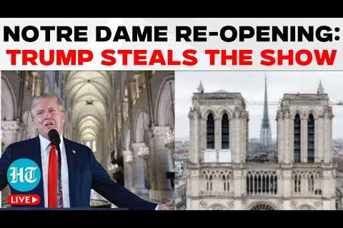 Notre Dame Re-Opening Ceremony LIVE: Trump Returns to World Stage at Notre-Dame Re-Opening In Paris